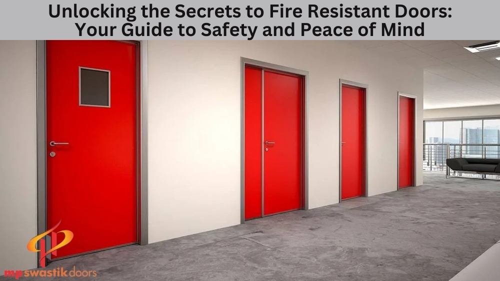 Unlocking the Secrets to Fire Resistant Doors Your Guide to Safety and